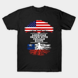 American Grown With Chilean Roots - Gift for Chilean From Chile T-Shirt